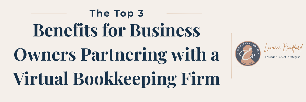 The top 3 benefits of partnering with a virtual bookkeeping firm